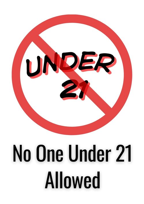 No one under 21 allowed